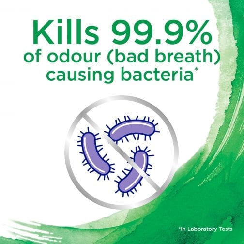 Kills 99.9% of odour (bad breath) causing bacteria